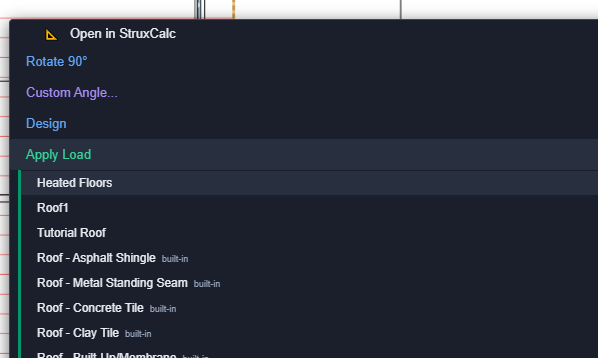 Right-click context menu on a member: Open in StruxCalc, Rotate 90°, Custom Angle, Design, and Apply Load expanded to show database entries — Heated Floors, Roof1, Tutorial Roof, and built-in roof assemblies like Asphalt Shingle, Metal Standing Seam, Concrete Tile, and Clay Tile.